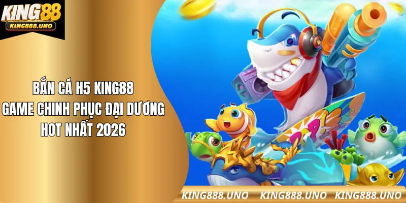 Bắn cá h5